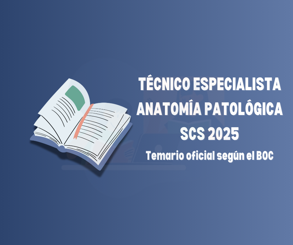 Temario oficial, plazas y examen de la OPE SCS 2025 para la categoría de Técnico/a Especialista en Anatomía Patológica del Servicio Canario de la Salud.