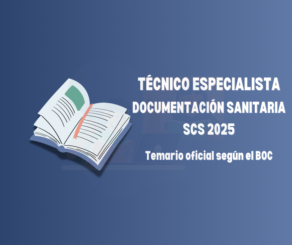 Temario oficial, plazas y examen de la OPE SCS 2025 para la categoría de Técnico/a Especialista en Documentación Sanitaria del Servicio Canario de la Salud.