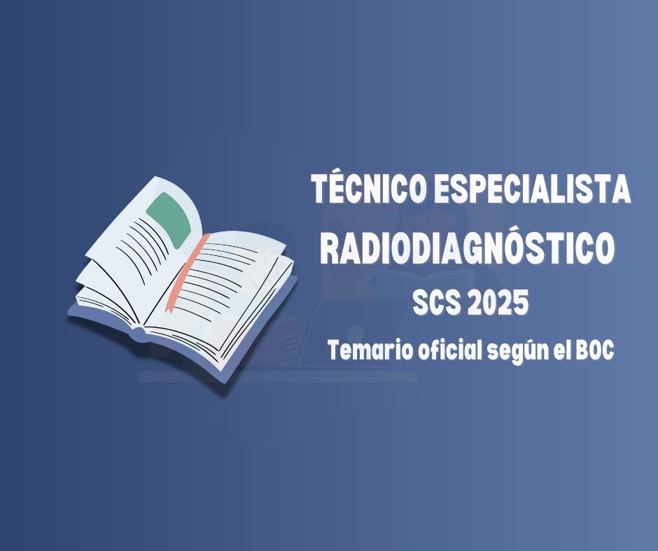 Temario oficial, plazas y examen de la OPE SCS 2025 para la categoría de Técnico/a Especialista en Radiodiagnóstico del Servicio Canario de la Salud.