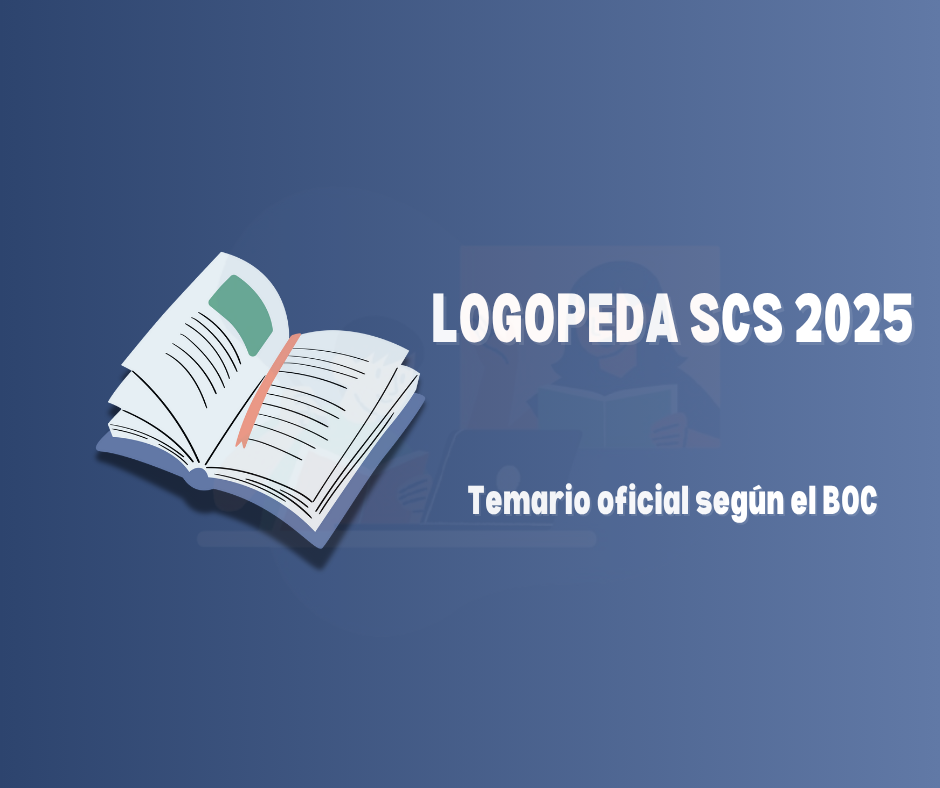 Temario oficial, plazas y examen de la OPE SCS 2025 para la categoría Logopeda del Servicio Canario de la Salud.